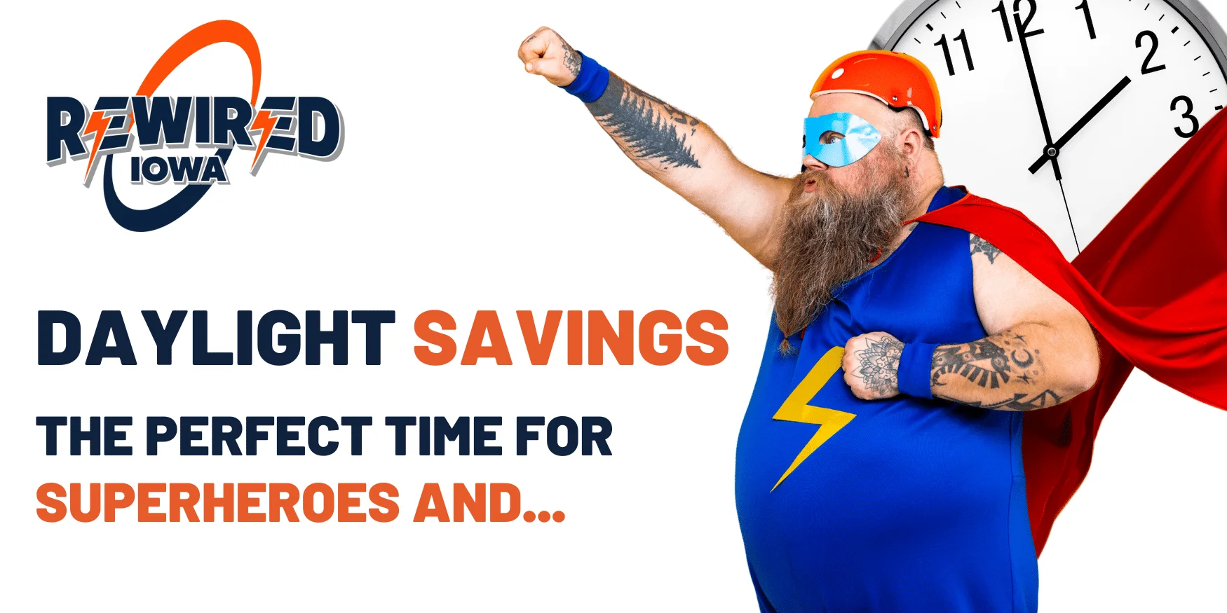 Rewired Iowa logo with a superhero character in a blue costume and red cape, flexing muscles and promoting Daylight Savings, emphasizing electrical safety and efficiency checks for homes.